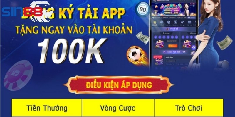 Khuyến mãi Sin88 tặng tiền mặt 100k khi đăng ký