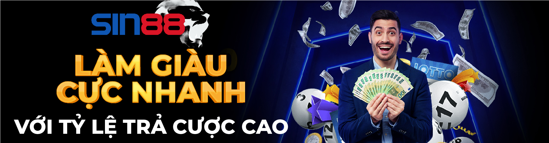 - SIN88 - Làm giàu cực nhanh với tỷ lệ trả cược cao